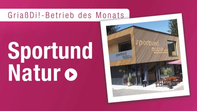 GriaßDi!-Betrieb des Monats August 2026